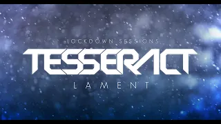 TesseracT - Lament - Lockdown Sessions
