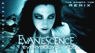 Evanescence - Everybody's Fool (The Enigma TNG Remix)