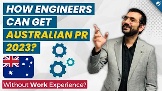 How Engineers can Get Australian PR without Work Experience? | Australia Immigration 2023