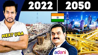 ADANI is Just The Start. This is How INDIA Will Become Next USA by 2050