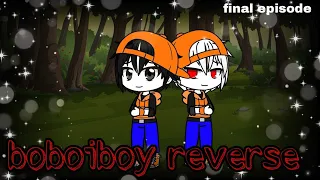 boboiboy reverse (6/6)// bad liar// boboiboy's world