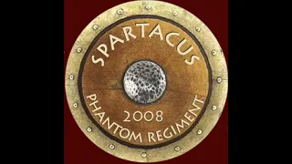 Phantom Regiment 2008 "SPARTACUS" - High Quality Audio Recording