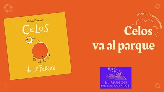 Celos va al parque - Cuentacuentos en Español - Cuento infantil - Animación a la lectura