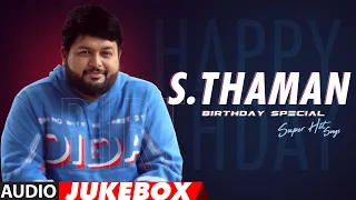 S. Thaman Super Hits Songs | #SThamanBirthdaySpecial | Latest Telugu Hits Audio Jukebox