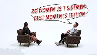 20 Women Vs 1 Sidemen - Best Moments Edition