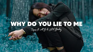 Topic & A7S - Why Do You Lie To Me (ft. Lil Baby) [Lyrics]