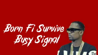 born Fi survive ...busy signal performing live 🔥🔥was morefireee