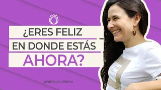 Lo que debo saber para AUMENTAR mi FELICIDAD || ENERGÍA NUTRITIVA