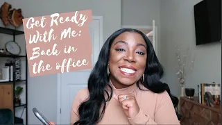 Vlog: GRWM FOR WORK| BACK TO THE OFFICE| DAY IN THE LIFE