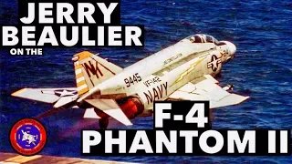 Interview with Jerry Beaulier on the USN F-4 Phantom