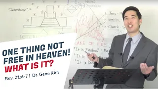 ONE THING Not Free In Heaven! What Is It? (Rev. 21:6-7) | Dr. Gene Kim