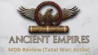 A Review of Ancient Empires (Mod for Total War Attila)
