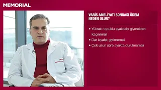 Varis ameliyatı sonrası ödem neden olur? - Op. Dr. Hüseyin Gemalmaz (KVC)