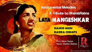 Naino Mein Badra Chhaye | Instrumental Melodies | A Tribute to Lata Mangeshkar | Classical Music