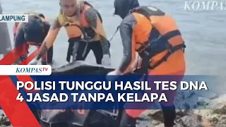 Identitas 4 Jasad Tanpa Kepala Belum Diketahui, Polisi Tunggu Hasil Tes DNA Korban