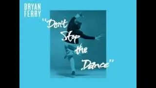 Bryan Ferry - Don't Stop The Dance Greg Wilson and Derek Kaye remix)