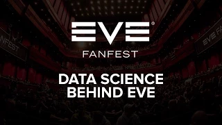 EVE Fanfest 2015: Data Science behind EVE