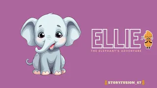 Ellie the Elephant's Adventure | Story of a Elephant.