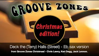 Deck the Terry Halls (Street) from Groove Zones Christmas! [Eb Sax Edition] Sheet Music Vid