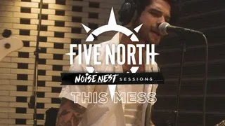 NOISE NEST SESSIONS - Five North "This Mess"