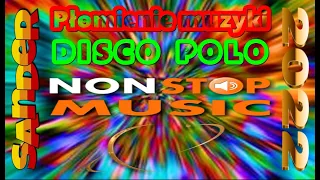 Płomienie muzyki Disco Polo  - Hity Non Stop (( Mixed by $@nD3R )) 2022