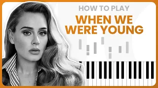 When We Were Young - Adele - PIANO TUTORIAL (Part 1)