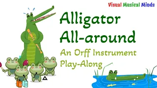 Alligator All-Around: An Orff Instrument Play-Along