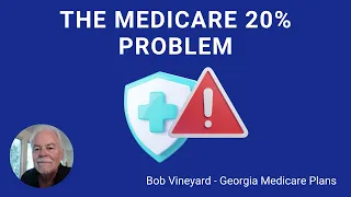 The Medicare 20% Problem Can Bankrupt You - Georgia Medicare