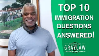 GrayLaw TV Answers Top 10 Immigration Questions - Green Card Interview Marriage USCIS