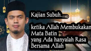 KETIKA ALLAH MEMBUKAKAN MATA BATIN  ! RASA INGIN BERSAMA  DENGAN ALLAH - BUYA ARRAZY HASYIM