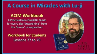 Lu-ji - ACIM - Workbook for Students - Lesson 77 to 79