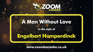 Engelbert Humperdinck - A Man Without Love - Karaoke Version from Zoom Karaoke