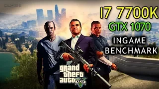 GTA V - In-Game Benchmark - Core i7 7700K - GTX 1070 OC 8GB - Max Settings + FPS Counter - Full HD