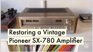 Restoring a Vintage Pioneer SX-780 Amplifier