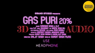 Gas puri 20 percent 3D audio | Thand paa | Surinder Singh | Ft. RJT ||