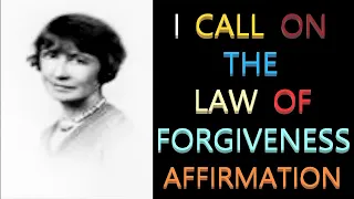 I Call on the Law of Forgiveness Affirmation | Florence Scovel Shinn