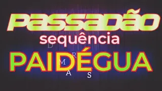 PASSADÃO SEQUÊNCIA PAIDÉGUA