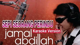 Karaoke JAMAL ABDILLAH - SEPI SEORANG PERINDU No Vocal (Minus One)