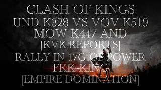 Clash Of Kings UND k328 Vs VOV k519 MOW k447 [KvK-Reports] Rally in FKK King [Empire Domination]