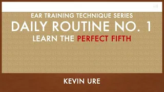 Ear Training Exercise 1: Daily Routine No. 1 - Practice the Perfect Fifth Daily to Hone Your Ear