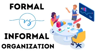 Difference Between Formal and Informal Organization