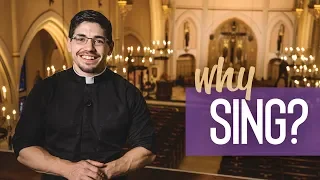 Why Do We Sing at Mass? | Fr. Brice