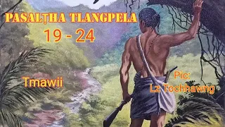 PASALṬHA TLANGPELA 19 - 24