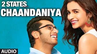 Chaandaniya Full Song (audio) 2 States | Arjun Kapoor, Alia Bhatt