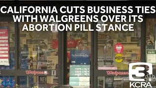 California cuts business ties with Walgreens over abortion pill stance