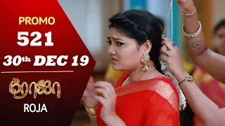 ROJA Promo | Episode 521 Promo | ரோஜா | Priyanka | SibbuSuryan | Saregama TVShows Tamil