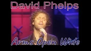 David Phelps - Arms Open Wide from Legacy Of Love (Official Music Video)