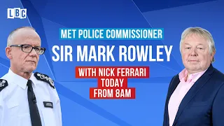 Sir Mark Rowley joins Nick Ferrari to take your calls | Watch LIVE