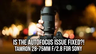 Is the AutoFocus Issue Fixed?! - Tamron 28-75mm f/2.8 for Sony Alpha a7 III a7R III a9
