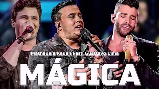 Mágica - Matheus e Kauan Feat. Gusttavo Lima